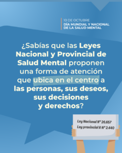 Texto: ¿Sabías que las Leyes Nacional y Provincial de Salud Mental proponen una forma de atención que ubica en el centro a las personas, sus deseos, sus decisiones y derechos?